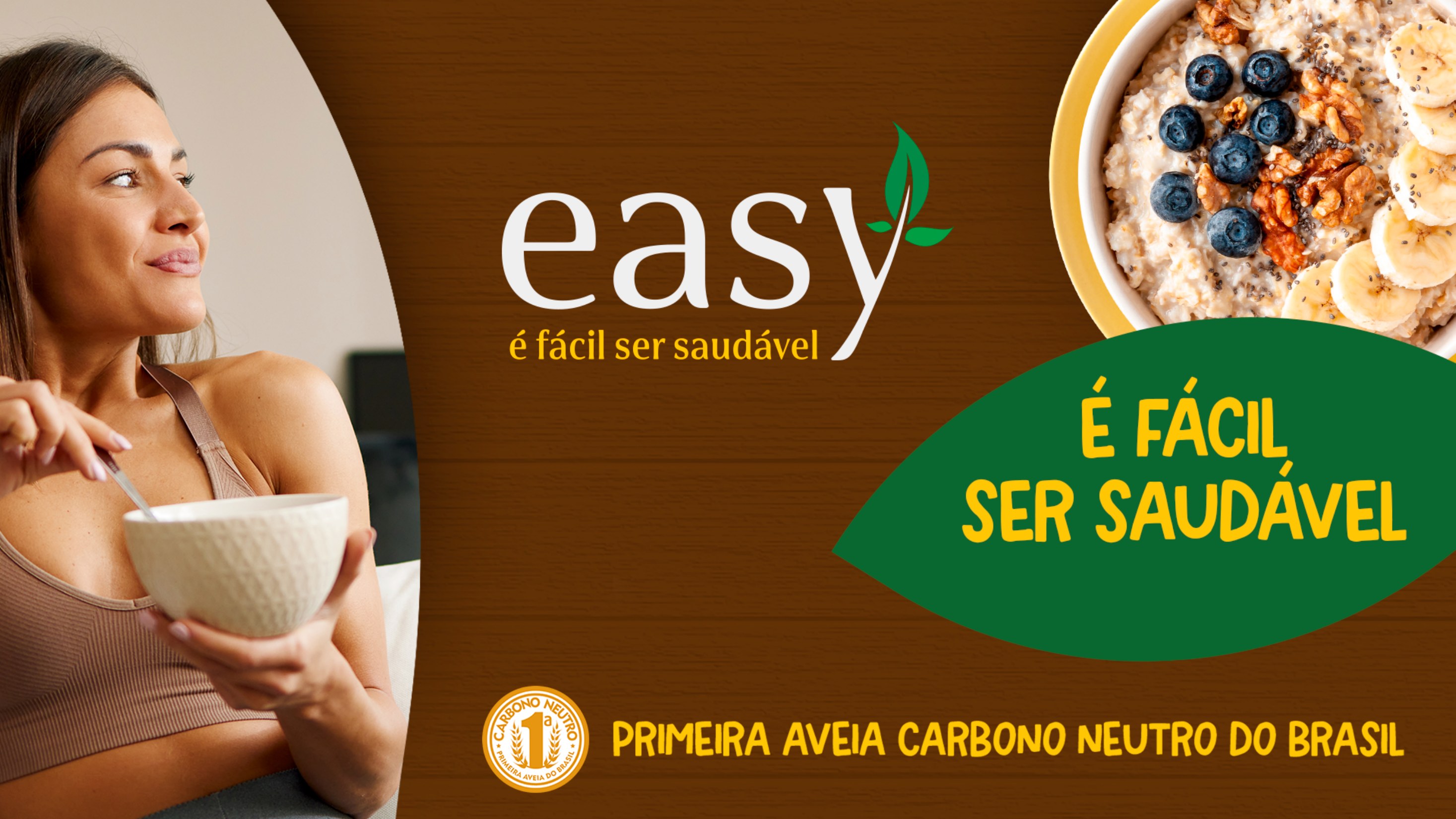 Campanha Easy com aveia, frutas e a mensagem É fácil ser saudável